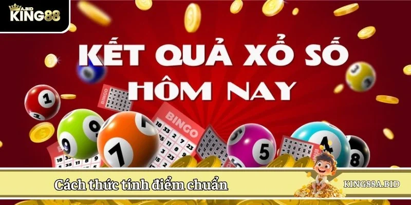 Cách thức tính điểm chuẩn trong loại hình chốt số