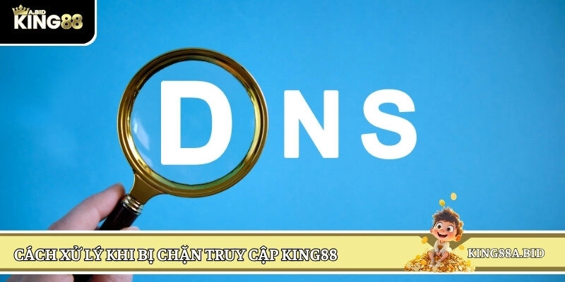 Cách xử lý khi bị chặn truy cập King88